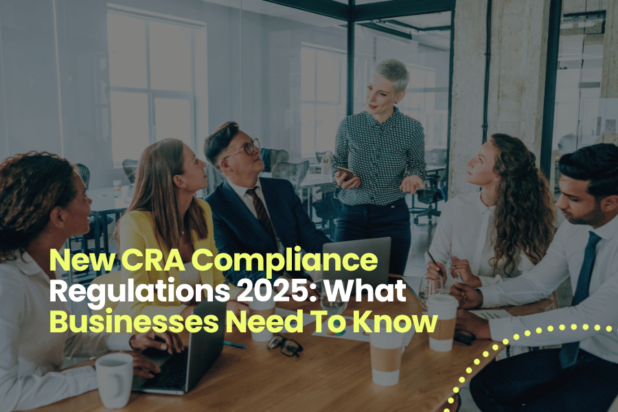 New CRA Compliance Regulations 2025: What Businesses Need To Know