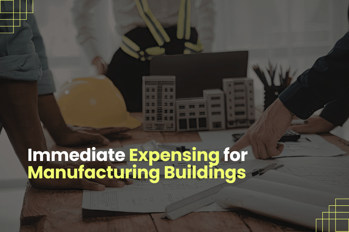 immediate expensing manufacturing buildings Canada