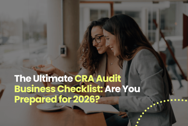 The Ultimate CRA Audit Business Checklist: Are You Prepared for 2026?