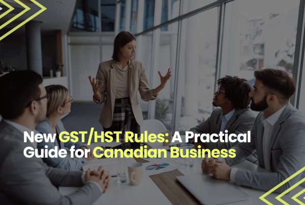 New GST/HST Rules: A Practical Guide For Canadian Business