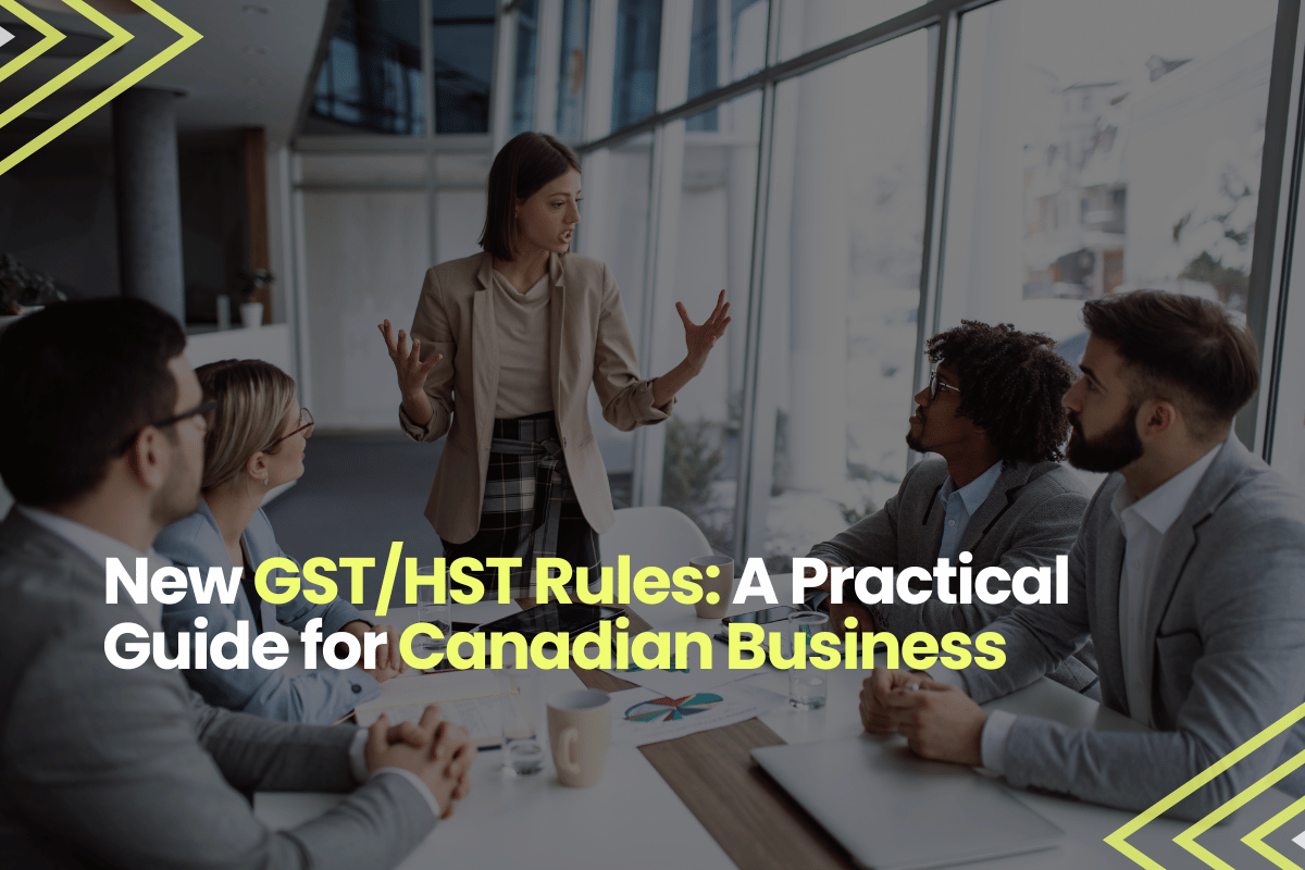 New GST/HST Rules: A Practical Guide for Canadian Business
