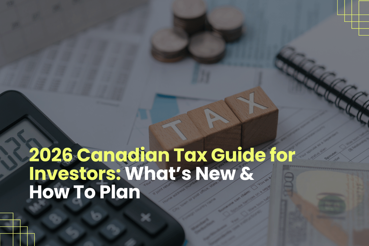 Canadian Tax Guide For Investors: What’s New & How To Plan