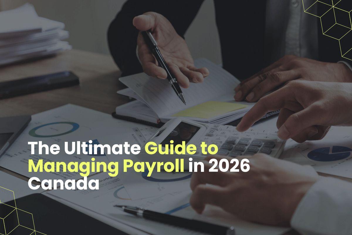 The Ultimate Guide to Managing Payroll in 2026 Canada
