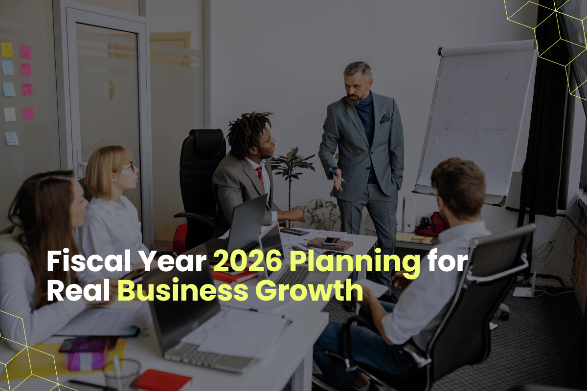 Fiscal Year 2026 Planning For Real Business Growth