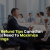 Tax Refund Tips Canadian SMEs Need To Maximize Savings