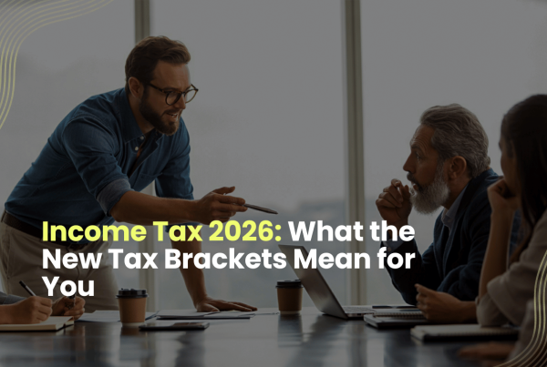 Income Tax 2026: What The New Tax Brackets Mean For You